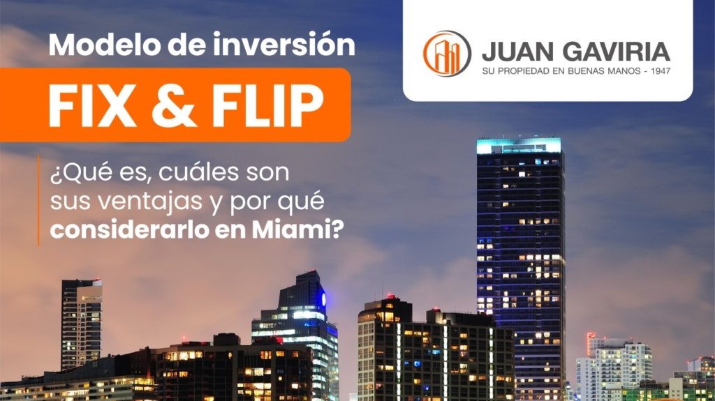 Modelo de inversión Fix and Flip: ¿Qué es, cuáles son sus ventajas y por qué considerarlo en Miami?